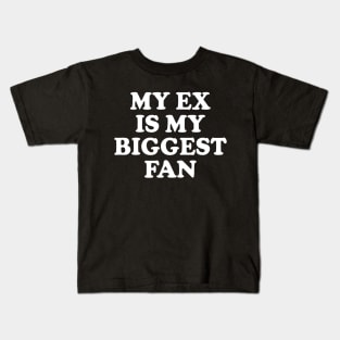 Y2K Funny Slogan My Ex Is My Biggest Fan II Kids T-Shirt